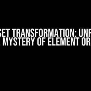 List to Set Transformation: Unraveling the Mystery of Element Order