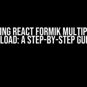 Mastering React Formik Multiple Files Upload: A Step-by-Step Guide